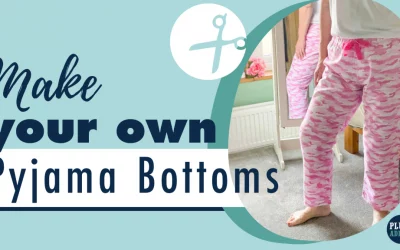 How To Make Your Own Pyjamas: Part 2