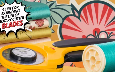 9 Tips For Extending the Life of Rotary Cutter Blades